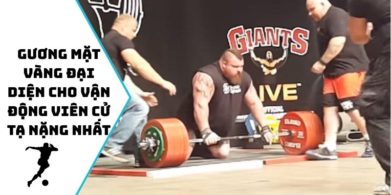 Gương mặt vàng đại diện cho vận động viên cử tạ nặng nhất